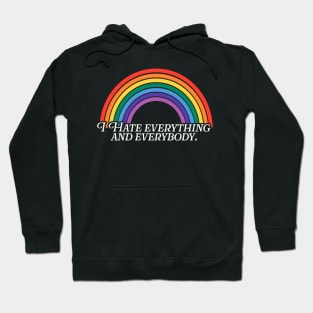 I Hate Everything and Everybody Rainbow Hoodie